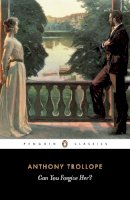 Anthony Trollope - Can You Forgive Her? - 9780140430868 - V9780140430868