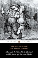 James Boswell Samuel Johnson - A Journey to the Western Islands of Scotland AND The Journal of a Tour to the Hebrides (Penguin Classics) - 9780140432213 - V9780140432213