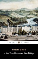 Robert Owen - A New View of Society and Other Writings (Penguin Classics) - 9780140433487 - V9780140433487