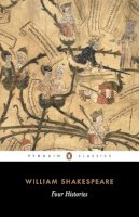 Davison, Peter, Wells, Stanley, Shakespeare, William - Four Histories (Penguin Classics S.) - 9780140434507 - KKD0005018