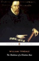 William Tyndale - The Obedience of a Christian Man (Penguin Classics) - 9780140434774 - V9780140434774