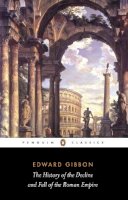 Edward Gibbon - The History of the Decline and Fall of the Roman Empire - 9780140437645 - 9780140437645