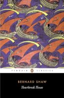 George Bernard Shaw - Heartbreak House (Penguin Classics) - 9780140437874 - V9780140437874
