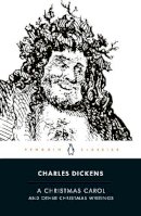 Dickens, Charles - A Christmas Carol and Other Christmas Writings (Penguin Classics - 9780140439052 - V9780140439052