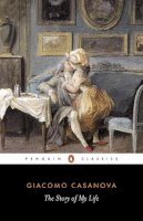 Giacomo Casanova - The Story of My Life (Penguin Classics) - 9780140439151 - V9780140439151