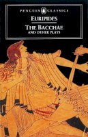 Philip Vellacott - The Bacchae and Other Plays - 9780140440447 - V9780140440447