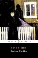 Henrik Ibsen - Ghosts and other plays - 9780140441352 - V9780140441352
