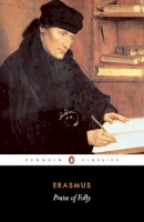 Desiderius Erasmus - Praise of Folly - 9780140446081 - V9780140446081