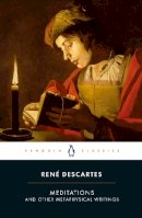 René Descartes - Meditations and Other Metaphysical Writings (Penguin Classics) - 9780140447019 - V9780140447019