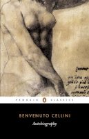 Benvenuto Cellini - The Autobiography of Benvenuto Cellini - 9780140447187 - V9780140447187