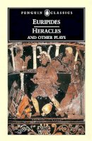 Euripides - Heracles and Other Plays (Penguin Classics S.) - 9780140447255 - KKD0001247