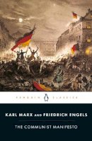Friedrich Engels - The Communist Manifesto (Penguin Classics) - 9780140447576 - V9780140447576
