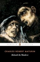 Charles Maturin - Melmoth the Wanderer (Penguin Classics) - 9780140447613 - V9780140447613