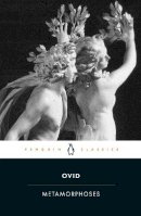 Ovid - Metamorphoses (Penguin Classics) - 9780140447897 - 9780140447897