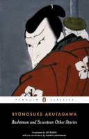 Ryunosuke Akutagawa - Rashomon and Seventeen Other Stories (Penguin Classics) - 9780140449709 - V9780140449709