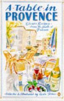 Forbes, Leslie - A Table in Provence: Classic Recipes from the South of France - 9780140468526 - KSS0010545