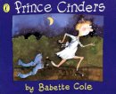 Babette Cole - Prince Cinders (Picture Puffin) - 9780140555257 - V9780140555257