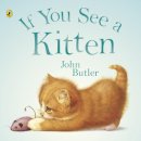 John Butler - If You See a Kitten - 9780140567762 - V9780140567762