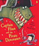Giles Andreae - Captain Flinn And The Pirate Dinosaurs - 9780140569216 - V9780140569216