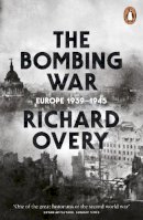 Richard Overy - The Bombing War: Europe, 1939-1945 - 9780141003214 - 9780141003214