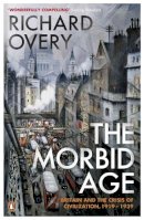 Richard Overy - The Morbid Age: Britain and the Crisis of Civilisation, 1919 - 1939 - 9780141003252 - V9780141003252