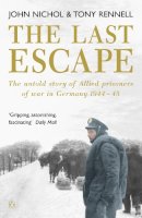 Tony Rennell - The Last Escape: The Untold Story of Allied Prisoners of War in Germany 1944-1945 - 9780141003887 - V9780141003887