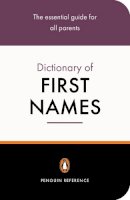 David Pickering - Penguin Dictionary of First Names (Penguin Reference) - 9780141013985 - V9780141013985