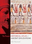 John Haywood - The Penguin Historical Atlas of Ancient Civilizations - 9780141014487 - V9780141014487