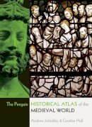 Andrew Jotischky - The Penguin Historical Atlas of the Medieval World - 9780141014494 - V9780141014494