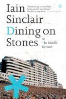 Iain Sinclair - Dining on Stones - 9780141014821 - V9780141014821
