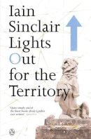 Iain Sinclair - Lights Out for the Territory - 9780141014838 - 9780141014838