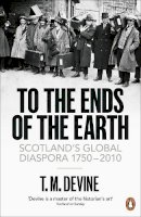 T. M. Devine - To the Ends of the Earth - 9780141015644 - 9780141015644