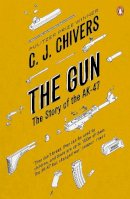 C. J. Chivers - Gun: The AK-47 and the Evolution of War - 9780141020631 - V9780141020631