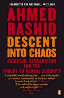 Ahmed Rashid - Descent into Chaos: The world's most unstable region and the threat to global security - 9780141020860 - V9780141020860