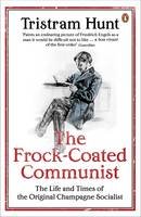 Tristram Hunt - The Frock-coated Communist: The Revolutionary Life of Friedrich Engels - 9780141021409 - V9780141021409