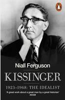 Niall Ferguson - Kissinger: 1923-1968: The Idealist - 9780141022000 - V9780141022000