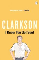 Jeremy Clarkson - I Know You Got Soul - 9780141022925 - KSG0014311
