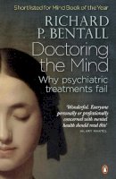 Richard P Bentall - Doctoring the Mind - 9780141023694 - V9780141023694