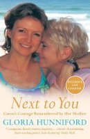 Gloria Hunniford - NEXT TO YOU: CARON'S COURAGE REMEMBERED BY HER MOTHER - 9780141023779 - KRA0010959