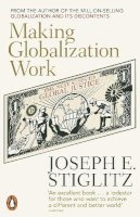 Joseph Stiglitz - Making Globalization Work: The Next Steps to Global Justice - 9780141024967 - V9780141024967