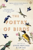  - The Poetry of Birds. Edited by Simon Armitage and Tim Dee - 9780141027111 - 9780141027111
