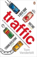 Tom Vanderbilt - Traffic: Why we drive the way we do (and what it says about us) - 9780141027395 - 9780141027395