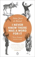 Adam Jacot De Boinod - I Never Knew There Was a Word for it - 9780141028392 - V9780141028392