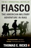 Thomas E. Ricks - Fiasco: The American Military Adventure in Iraq - 9780141028507 - 9780141028507