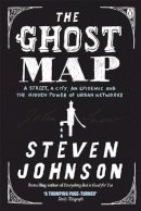 Steven Johnson - The Ghost Map: A Street, an Epidemic and the Hidden Power of Urban Networks. - 9780141029368 - V9780141029368