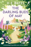 H. E. Bates - The Darling Buds of May: Inspiration for the ITV drama The Larkins starring Bradley Walsh - 9780141029672 - V9780141029672
