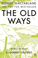 Macfarlane, Robert - The Old Ways: A Journey on Foot - 9780141030586 - 9780141030586