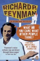Richard P. Feynman - ´What Do You Care What Other People Think?´: Further Adventures of a Curious Character - 9780141030883 - V9780141030883