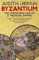 Judith Herrin - Byzantium: The Surprising Life of a Medieval Empire - 9780141031026 - 9780141031026