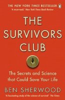 Ben Sherwood - The Survivors Club: How To Survive Anything - 9780141031644 - KRA0010648